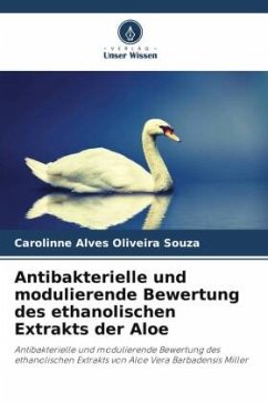 Antibakterielle und modulierende Bewertung des ethanolischen Extrakts der Aloe - Alves Oliveira Souza, Carolinne