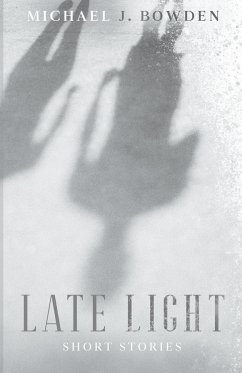 Late Light - Bowden, Michael J.