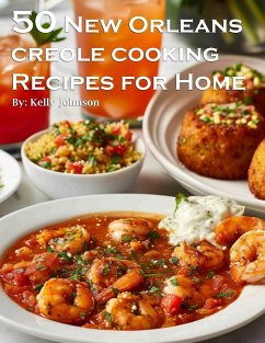 50 New Orleans Creole Cooking Recipes for Home - Johnson, Kelly