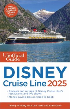 The Unofficial Guide to Disney Cruise Line 2025 - Whiting, Tammy; Testa, Len; Foster, Erin