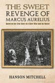The Sweet Revenge of Marcus Aurelius