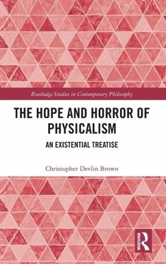 The Hope and Horror of Physicalism - Brown, Christopher Devlin