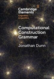 Computational Construction Grammar - Dunn, Jonathan