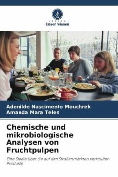 Chemische und mikrobiologische Analysen von Fruchtpulpen - Nascimento Mouchrek, Adenilde;Teles, Amanda Mara