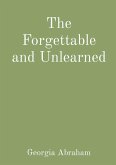 The Forgettable and Unlearned The Forgettable and Unlearned