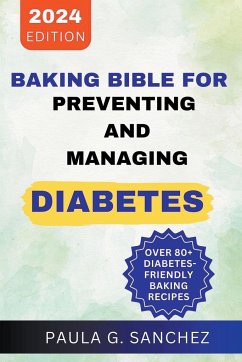 Baking Bible For Preventing And Managing Diabetes - Sanchez, Paula G