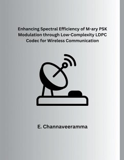 Enhancing Spectral Efficiency of M-ary PSK Modulation through Low-Complexity LDPC Codec for Wireless Communication - Channaveeramma, E.