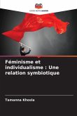 Féminisme et individualisme : Une relation symbiotique