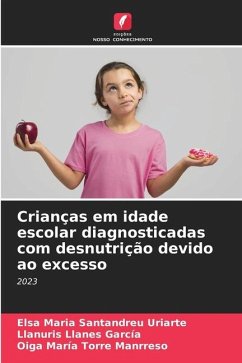 Crianças em idade escolar diagnosticadas com desnutrição devido ao excesso - Santandreu Uriarte, Elsa Maria;Llanes García, LLanuris;Torre Manrreso, Oiga María