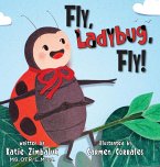 Fly, Ladybug, Fly! Fly, Ladybug, Fly!
