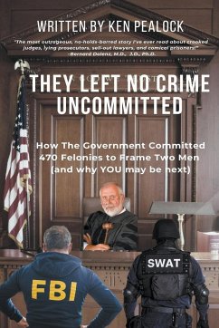 They Left No Crime Uncommitted - Pealock, Ken