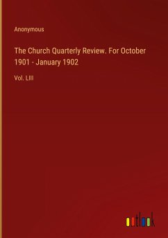 The Church Quarterly Review. For October 1901 - January 1902 - Anonymous