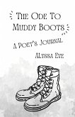 The Ode To Muddy Boots