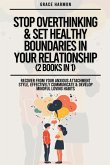 Stop Overthinking & Set Healthy Boundaries In Your Relationship (2 Books in 1)