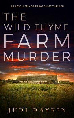 THE WILD THYME FARM MURDER an absolutely gripping crime thriller - Daykin, Judi