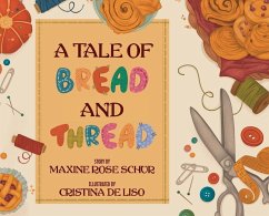 A Tale of Bread and Thread - Schur, Maxine Rose