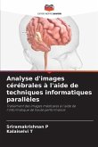 Analyse d'images cérébrales à l'aide de techniques informatiques parallèles
