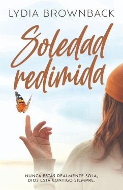 Soledad Redimida (Finding God in My Loneliness) - Brownback, Lydia