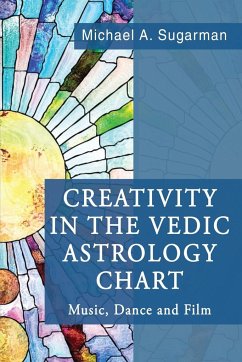 Creativity in the Vedic Astrology Chart - Sugarman, Michael A.