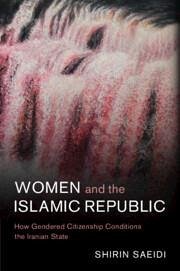 Women and the Islamic Republic - Saeidi, Shirin