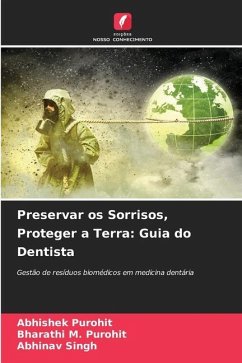 Preservar os Sorrisos, Proteger a Terra: Guia do Dentista - Purohit, Abhishek;Purohit, Bharathi M.;Singh, Abhinav