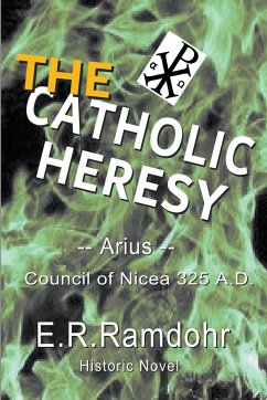 The Catholic Heresy - Erwin; Ramdohr, E. R.