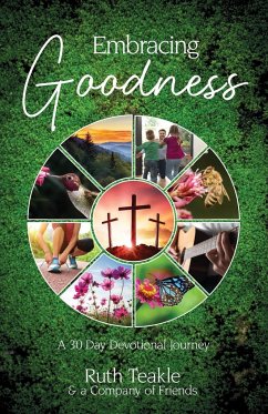 Embracing Goodness - Teakle, Ruth