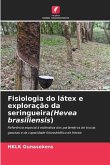 Fisiologia do látex e exploração da seringueira(Hevea brasiliensis)