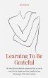Learning To Be Grateful The Most... - Bild 1