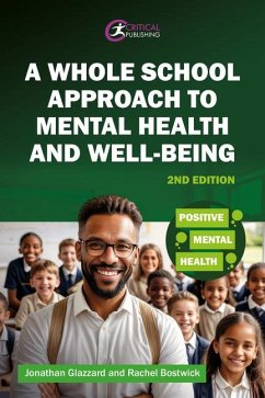 A Whole School Approach to Mental Health and Well-being - Glazzard, Jonathan; Bostwick, Rachel