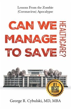 Can We Manage to Save Healthcare? - Cybulski, George R