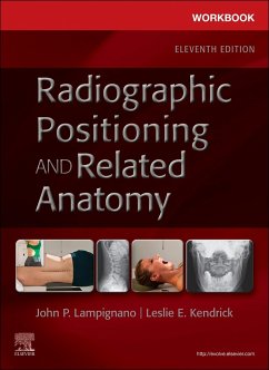 Workbook for Radiographic Positioning and Related Anatomy - Lampignano, John (Retired Director Gateway Community College Phoenix; Kendrick, Leslie E. (Associate Professor, Program Director, Chair De