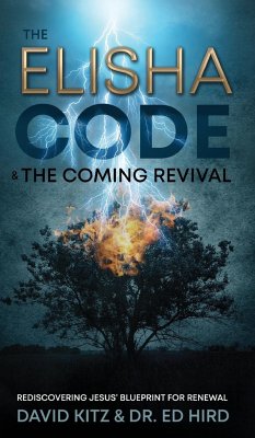The Elisha Code and the Coming Revival - Kitz, David; Hird, Ed
