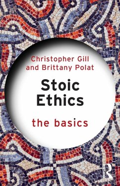 Stoic Ethics: The Basics - Polat, Brittany; Gill, Christopher