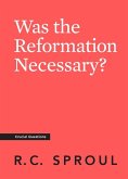 Was the Reformation Necessary?