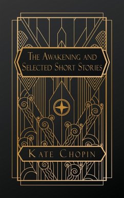 The Awakening and Selected Short Stories - Chopin, Kate