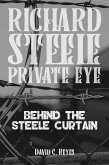 Richard Steele Private Eye: Behind the Steele Curtain (eBook, ePUB)