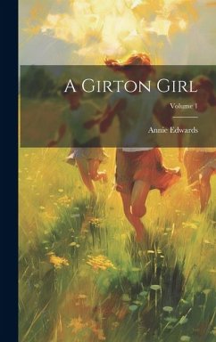 A Girton Girl; Volume 1 - Edwards, Annie