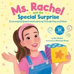 Ms. Rachel and the Special Surprise: Encouraging Speech and Learning Through Play and Music Ms. Rachel and the Special Surprise: Encouraging Speech and Learning Through Play and Music