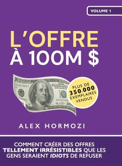 L'Offre à 100M $ - Hormozi, Alex