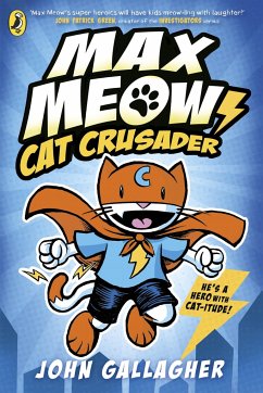 Max Meow Book 1: Cat Crusader - Gallagher, John