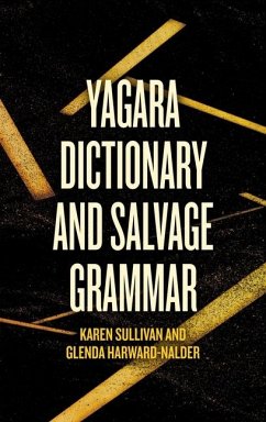 Yagara Dictionary and Salvage Grammar - Sullivan, Karen; Harward-Nalder, Glenda