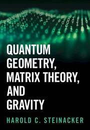 Quantum Geometry, Matrix Theory, and Gravity - Steinacker, Harold C.