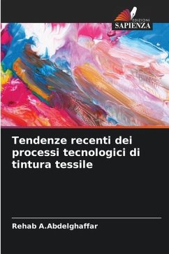 Tendenze recenti dei processi tecnologici di tintura tessile - A.Abdelghaffar, Rehab