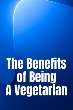The Benefits of Being A Vegetarian - Simpson, Michaela W.