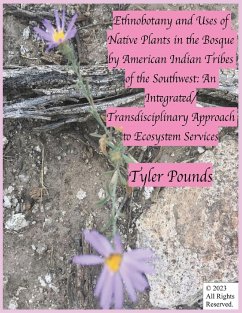 Ethnobotany and Uses of Native Plants in the Bosque by American Indian Tribes of the Southwest - Pounds, Tyler