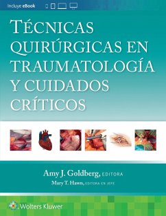Técnicas quirúrgicas en traumatología y cuidados críticos - Goldberg, Amy J.