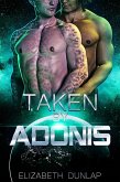Taken by Adonis (Taken by the Aliens, #1) (eBook, ePUB) Taken by Adonis (Taken by the Aliens, #1) (eBook, ePUB)