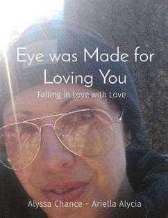 Eye was Made for Loving You - Chance, Alyssa Ariella Alycia