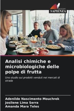 Analisi chimiche e microbiologiche delle polpe di frutta - Nascimento Mouchrek, Adenilde;Serra, Josilene Lima;Teles, Amanda Mara